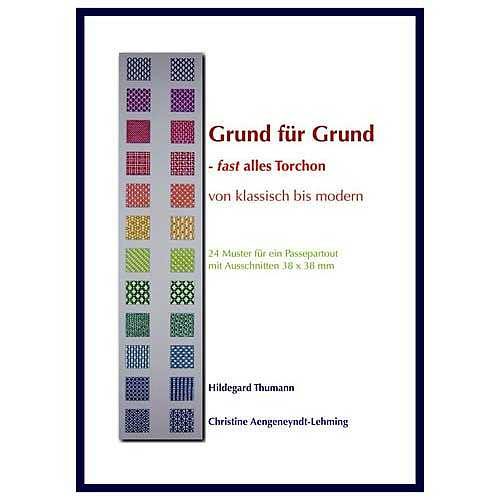 Grund für Grund-fast alles Torchon, 24 Gründe für den Passepartoutrahmen,- in der Klöppelwerkstatt erältlich, Gründe, klöppeln, Hildegard Thumann, Christine Aengeneyend Lehming