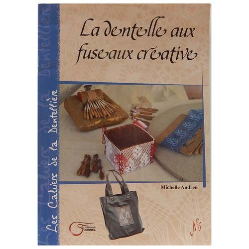 La Dentelle aux Fuseaux Creative ~ Michelle Andreu - in der Klöppelwerkstatt erhältlich