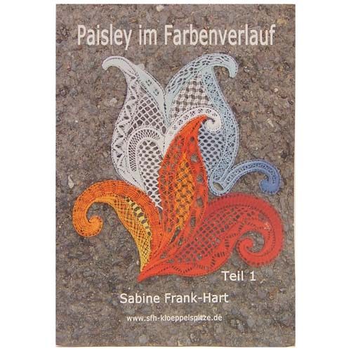 Paisley im Farbenverlauf ~ Teil 1 u. 2 ~ Klöppelwerkstatt, Sabine Frank-Hart, Die auf dem Titel abgebildeten Muster können geklöppelt werden. Mailänder-Spitze, klöppeln, Milanese Lace, Farben-verlauf, geklöppelt mit Gütermann Seide~ Teil 1 u. 2 ~ Klöppelwerkstatt, Sabine Frank-Hart, Die auf dem Titel abgebildeten Muster können geklöppelt werden. Mailänder-Spitze