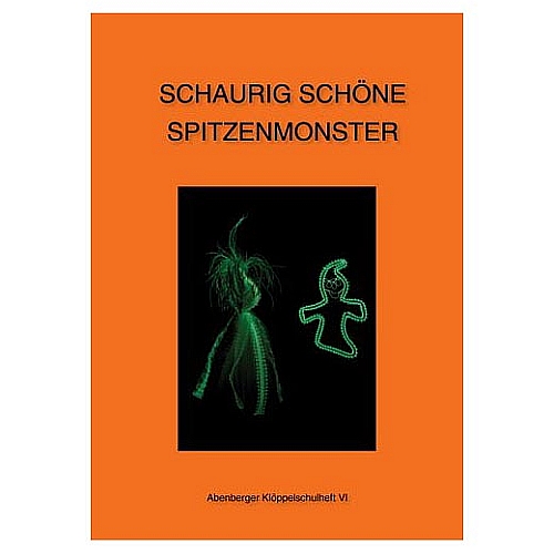 Schaurig schöne Spitzenmonster ~ Abenberger Klöppelschulheft 6, zu Halloween, Klöppelbriefe für geklöppelte Monster, Fledermäuse etc., in der Klöppelwerkstatt erhältlich