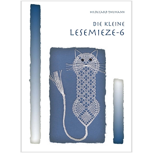 Die kleine Lesemieze, Nr. 6~ Hildegard Thumann, in der Klöppelwerkstatt, klöppeln, Lesezeichen, Torchon