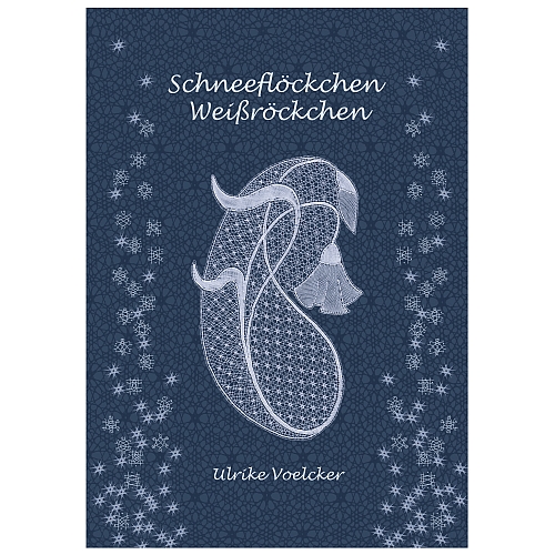 Schneeflöckchen-Weißröckchen, Autorin: Ulrike Voelcker, in der Klöppelwerkstatt, Schneeflocken klöppeln