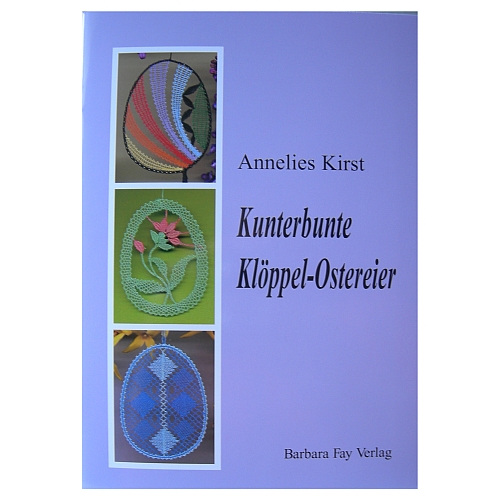 Kunterbunte Klöppel Ostereier ~ Annelies Kirst in der Klöppelwerkstatt erhältlich