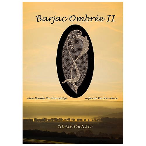 Barjac Ombrée 2 ~ Ulrike Voelcker- Klöppelwerkstatt, eine florale Torchonspitze, klöppeln