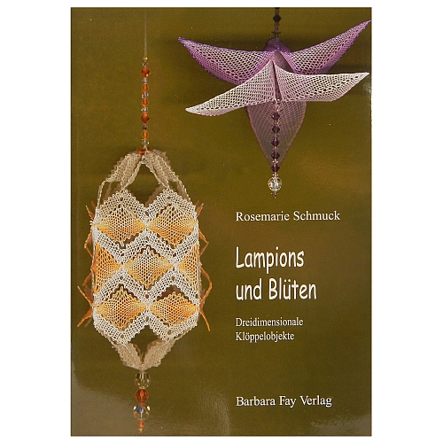 Lampions und Blüten ~ Rosemarie Schmuck - Dreidimensionale Klöppelobjekte, in der Klöppelwerkstatt, klöppeln