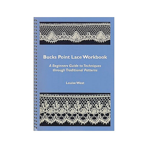 Bucks Point lace Workbook, Autorin: Louise West 15 Klöppelbriefe mit Erläuterungen über die "Buckinghamshire Point Ground Lace" in der Klöppelwerkstatt