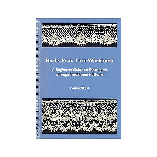 Bucks Point lace Workbook, Autorin: Louise West 15 Klöppelbriefe mit Erläuterungen über die "Buckinghamshire Point Ground Lace" in der Klöppelwerkstatt