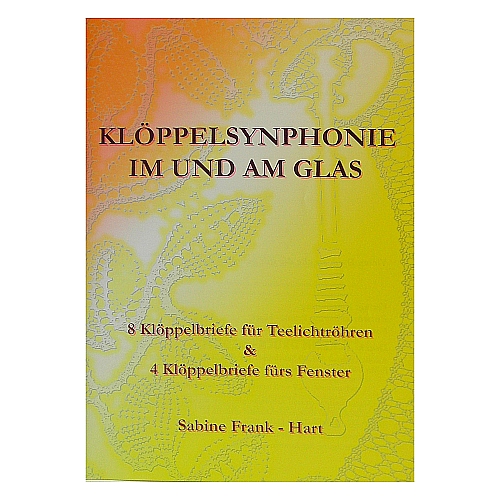 Klöppelsymphonie im und am Glas ~ Sabine Frank-Hart, 8 Klöppelbriefe für Glaskerzenständer und 4 Klöppelbriefe fürs Fenster, i der Klöppelwerkstatt erhältlich, klöppeln, Leuchter, Glaswaren, Dekoration