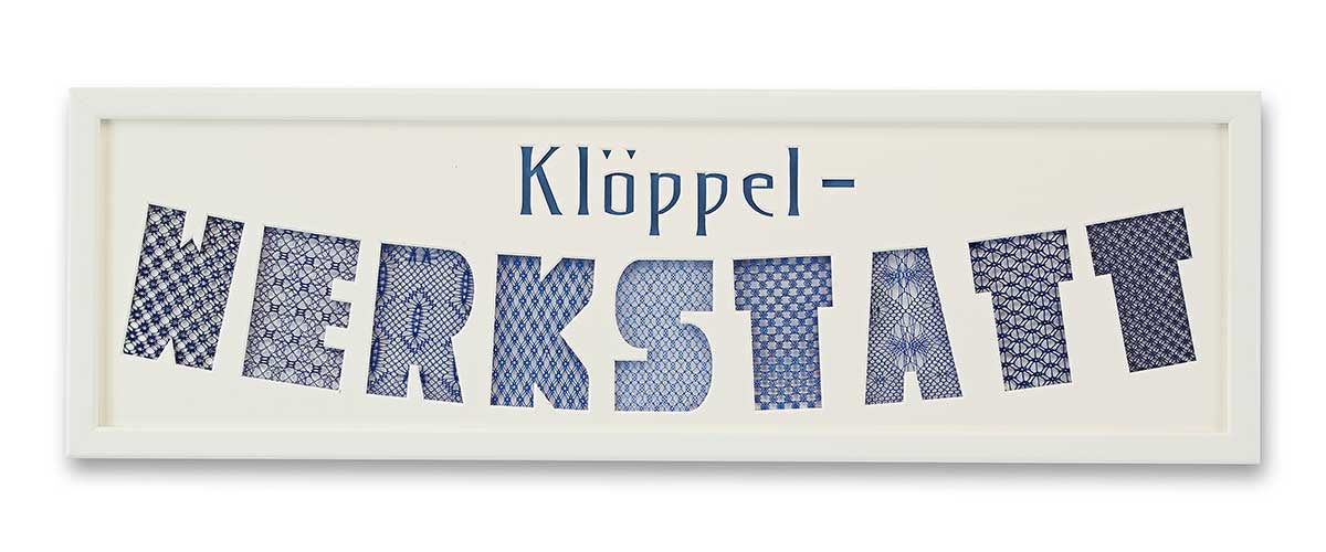 Klöppel Werkstatt