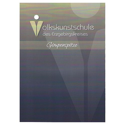 Gimpenspitze ~ Volkskunstschule d. Erzgebirgskreises, in der Klöppelwerkstatt erhältlich, Gimpe, Schnur, Technisches Handbuch Klöppeln