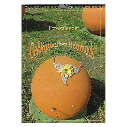 Fotokalender - Geklöppelter Schmuck ~ Klöppelwerkstatt, Immerwährender Kalender ohne Jahreszahl, 12 Schmuckstücke mit Klöppelbriefe, klöppeln