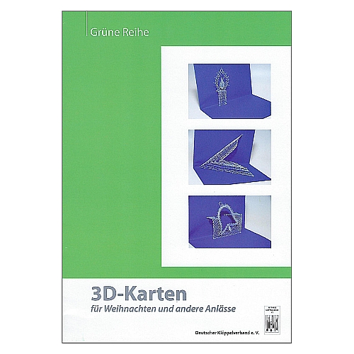 3D-Karten f. Weihnachten u. a. Anlässe ~ Grüne Reihe - in der Klöppelwerkstatt, Herausgeber: Deutscher Klöppelverband e.V., Stern, Glocke, Dreieck, Bogen, Anleitung für die 3D-Karte aus Papier