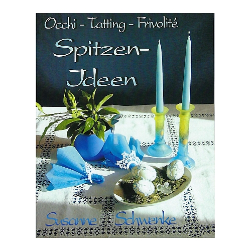 Spitzen-Ideen ~ Occhi-Tatting-Frivolité ~ Susanne Schwenke, in der Klöppelwerkstatt, Occhi, Tatting, Schiffchenarbeit, Mustersammlung