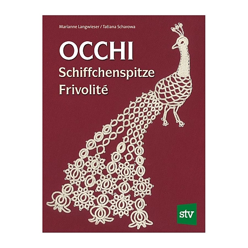 Occhi-Schiffchenspitze-Frivolite ~ Klöppelwerkstatt, Autorinnen: Langwieser/Scharowa, in der Klöppelwerkstatt, Spitzen für Decken, Kleider, Bordüren, Kissen