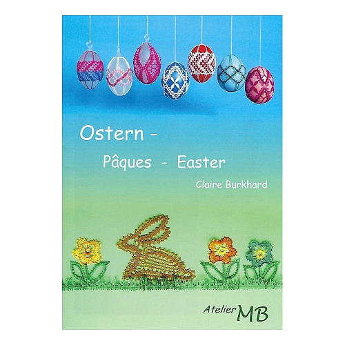 Ostern - Paques - Easter ~ Claire Burkhard - Klöppelwerkstatt - Klöppelspitzen für Ostern, Hase, Blume, Spitzen für Ostereier, klöppeln, Oeterdeko