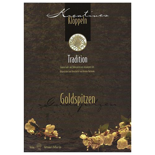 Klöppeln Tradition Goldspitzen ~ Hermine Hartmann - Klöppelwerkstatt, 22 Gold und silberspitzen aus vergangener Zeit rekonstruiert, klöppeln