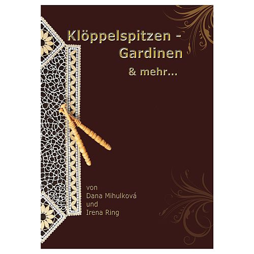 Klöppelspitzen Gardinen und mehr - Klöppelwerkstatt, Dana Mihulkova - Irena Ring, 13 Klöppelbriefe mit Beschreibung für Fenster, Kissen und Deckchen, klöppeln, Ring Spitzen