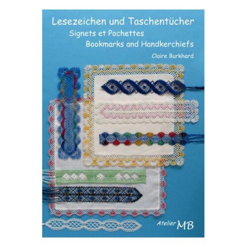 Lesezeichen und Taschentücher - Claire Burkhard - Klöppelwerkstatt, klöppeln