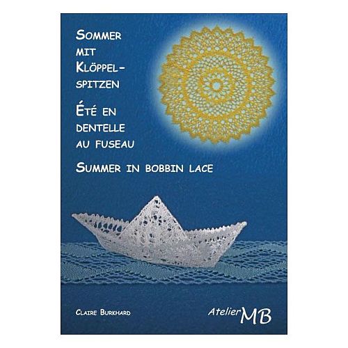 Sommer mit Klöppelspitzen - Claire Burkhard - Klöppelwerkstatt, klöppeln