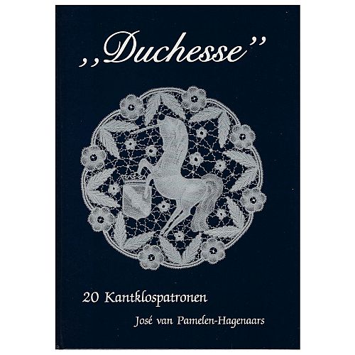 Duchesse ~ José van Pamelen-Hagenaars - Klöppelwerkstatt, 25 Muster in Duchesse-Technik, klöppeln