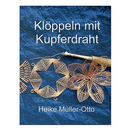 Klöppeln mit Kupferdraht ~ Heike Müller-Otto - Klöppelwerkstatt, Klöppeln mit Kupferdraht  und Blech, Sterne, Engel, Blüten zur Weihnachtsdeko, Metallspitze, Darht