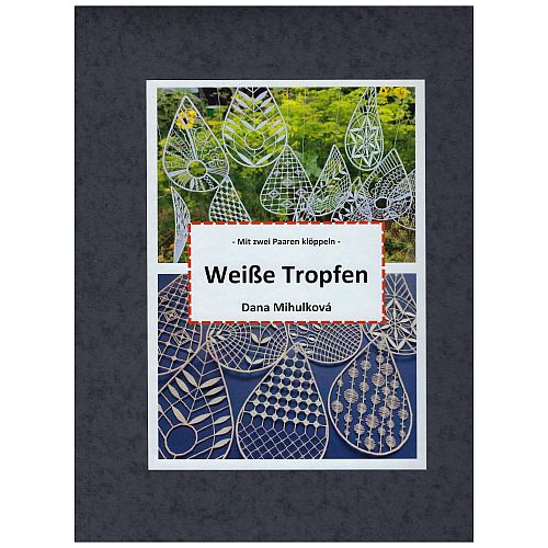 Weisse Tropfen ~ Dana Mihulkova - Klöppelwerkstatt, Mappe mit 25 Tropfen, geklöppelt mit 2 Paaren, Russische Gründe klöppeln, Dekoration