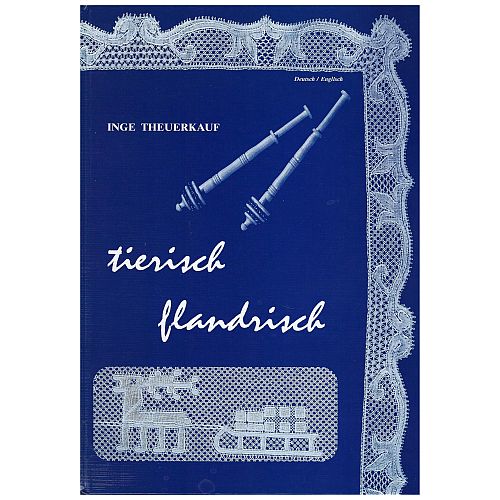 tierisch flandrisch SH - Inge Theuerkauf - Klöppelwerkstatt, 26 Muster, Tiere, Blumen, Deckchen, Umrandungen, Einsätze, klöppeln, flandrische Spitze, Flandern Lace