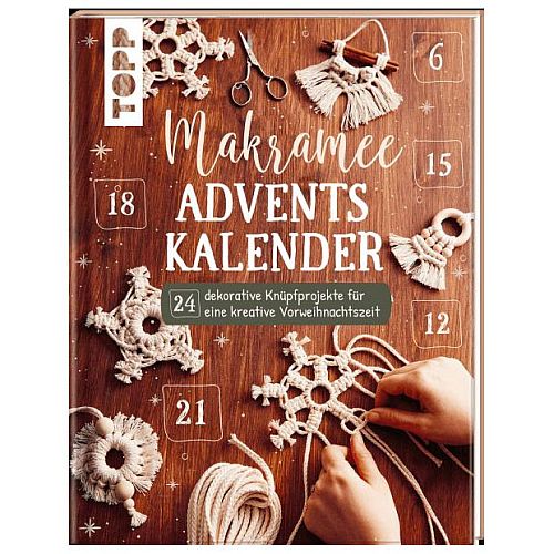 Makramee Adventskalender ~ Josephine Kirsch - Klöppelwerkstatt, 24 weihnachtliche Knüpfprojekte. Von der Schneeflocke über Sterne bis zum Tannenbaum, Knüpfen
