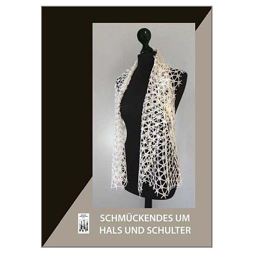 Schmückendes um Hals und Schulter - DKV - Klöppelwerkstatt, „Schmückendes um Hals und Schulter“ aus Workshops unter der Leitung von Peter Paul Hempel, klöppeln, schmuck, Schals, Stola
