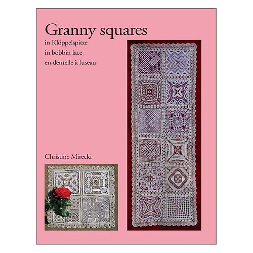 GRANNY SQUARES in Klöppelspitze ~ Christine Mirecki - Klöppelwerkstatt,60 geklöppelte Quadrate, Dreiecke, Verbindungen und Umrandungen für verschiedenste Anwendungsmöglichkeiten