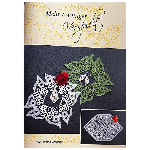 Mehr oder weniger Verspielt ~ Ursula Bohatsch - Klöppelwerkstatt, 25 Spitzen, 17 Torchonspitzen, 7 Bandspitzen, 2 mit Variationen, 6 mit Occhiolini, klöppeln