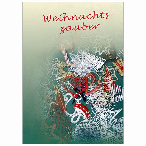 Weihnachtszauber ~ Volkskunstschule d. Erzgebirgskreises, Weihnachtszauber ~ Volkskunstschule d. Erzgebirgskreises - in der Klöppelwerkstatt, Weihnachtsschmuck in unterschiedlichen Größen, Formen und Motiven, klöppeln