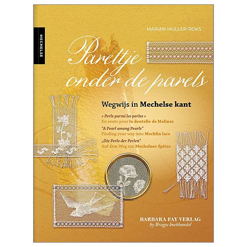 Pareltje onder de parels - Wegwijs in Mechelse kant - Marian Muller-Roks, Klöppelwerkstatt, Grundtechniken der Mechelner Spitze, klöppeln
