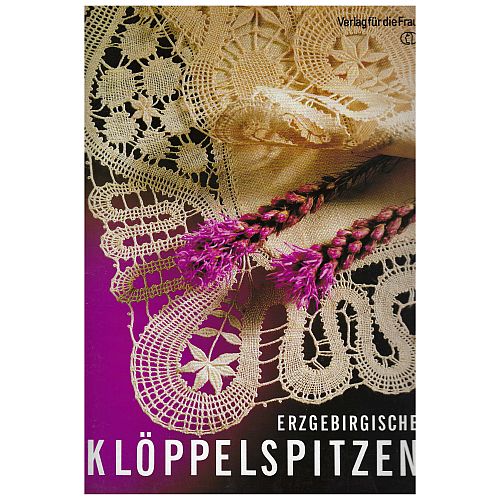 Erzgebirgische Klöppelspitzen Second Hand - Buchverlag für die Frau - Klöppelwerkstatt, Erzgebirgische Spitzen, traditionell und modern, 17 Entwürfe, klöppeln