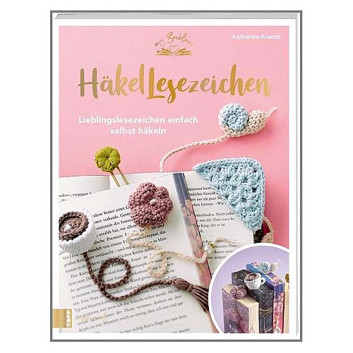 Häkellesezeichen - Katharina Kranitz - Klöppelwerkstatt - Du verlegst ständig deine Lesezeichen oder findest nicht das passende Lesezeichen zu deiner aktuellen Lektüre, Topp Verlag, Frech Verlag, häkeln