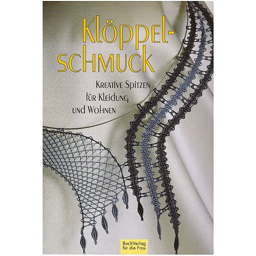 Klöppel-Schmuck Second Hand - Klöppelwerkstatt, 22 Entwürfe, zu jedem Muster gibt es ein Foto und nähere Angaben im Heft, Buchverlag für die Frau Klöppeln