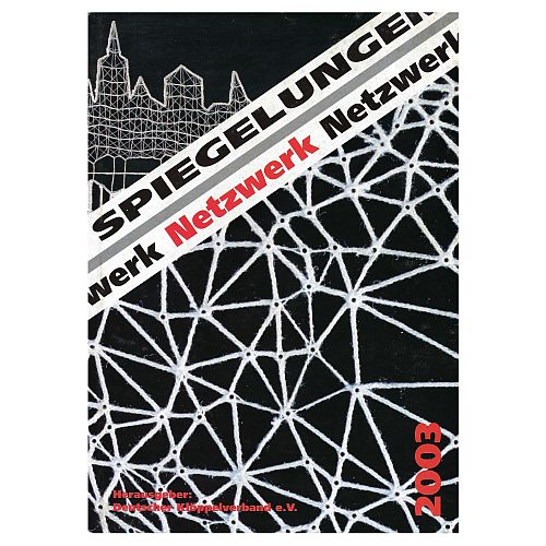 Netzwerk-Spiegelungen - Klöppewerkstatt, - DKV e.V., Katalog zur Sonderausstellung 2003 zum Thema Netzwerk und der Wettbwewerb 2003 Spiegelungen, klöppeln