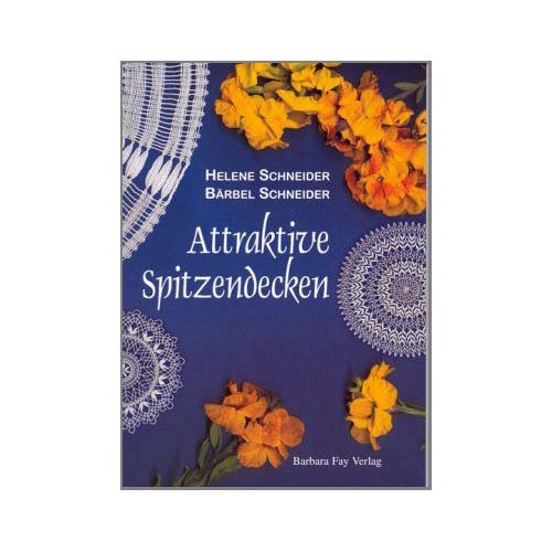 Attraktive Spitzendecken SH ~ Helene/Bärbel Schneider - Klöppelwerkstatt, Klöppelbriefe für unterschiedlich große Decken mit oder ohne Stoff, quadratisch, rechteckig, oval oder rund, klöppeln, Torchon,