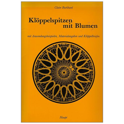 Klöppelspitzen mit Blumen SH ~ Claire Burkhard - Klöppelwerkstatt, 12 Klöppelbriefe für Decken, Deckchen, Borten, Lesezeichen, klöppeln