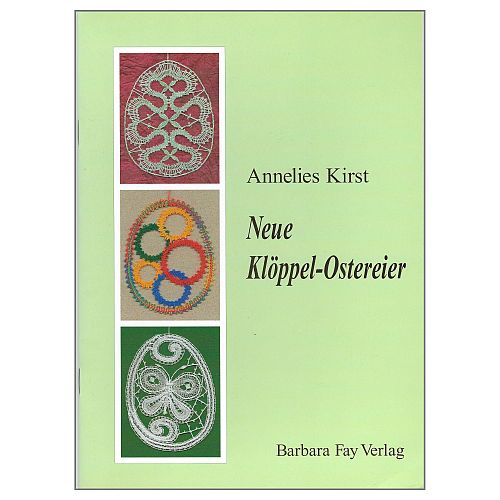 Neue Klöppel-Ostereier SH ~ Annelies Kirst - Klöppelwerkstatt, 20 attraktive Ostereier-Motive in verschiedenen Klöppeltechniken, klöppeln, duchesse, Tüll, Bänderspitze, Torchon