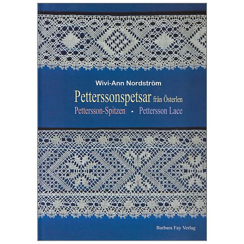 Pettersson-Spitzen SH ~ Wivi-Ann Nordström ~ Klöppelwerkstatt, Geschichte dieser Spitze, die von der Familie Pettersson geklöppelt wurde, Torchon, Barbara Fay Verlag