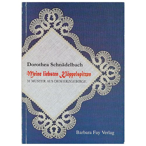 Meine liebsten Klöppelspitzen SH ~ Dorothea Schnädelbach - Klöppelwerkstatt - 31 Klöppelmuster aus dem Erzgebirge, klöppeln, Ostern, Weihnachten, Tischwäsche, Schmuck