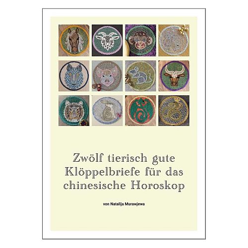 Wirbelwind der Fäden 1 ~ Natalija Murawjewa - Klöppelwerkstatt, 12 tierisch gute Klöppelbriefe für das Chinesische Horoskop, mit Klöppelbrief, klöppeln, Russische Bänderspitze, Galina Tihonova
