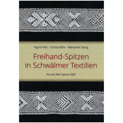 Freihand-Spitzen in Schwälmer Textilien SH - Forum Alte Spitze GbR - Klöppelwerkstatt, Geschichte der Spitzen in der Schwalm, Viele Bilder von alten Schwälmer Spitzen, Rekonstruktionen, Klöppelbriefe mit Technischen Zeichnungen. Klöppeln,