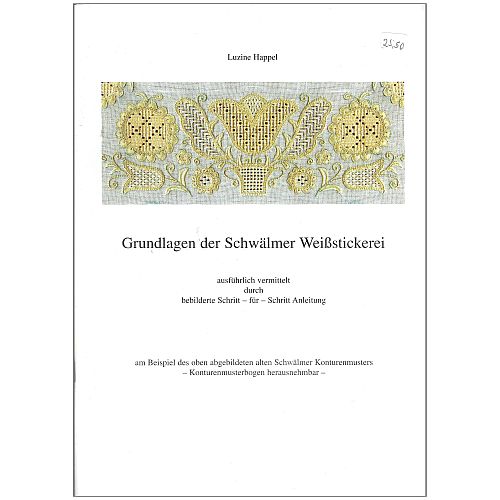 Grundlagen der Schwälmer Stickerei SH ~ Luzine Happel, Klöppelwerkstatt, mit bebilderter Schritt-für-Schritt-Anleitung und herausnehmbaren Konturenmusterbogen, Sticken