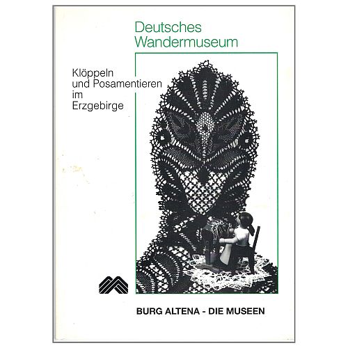 Klöppeln und Posamentieren im Erzgebirge SH - Ausstellungskatalog - Deutsches Wandermuseum - Klöppelwerkstatt, Eine Sonderausstellung auf der Burg Altena im Jahr 1994, Ausstellungskatalog