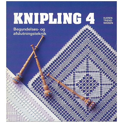 Knipling 4 SH ~ Karen Trend Nissen - Klöppelwerkstatt, Anfängerbuch zum Klöppeln lernen, Teil 4, Anfang und Ende, klöppeln