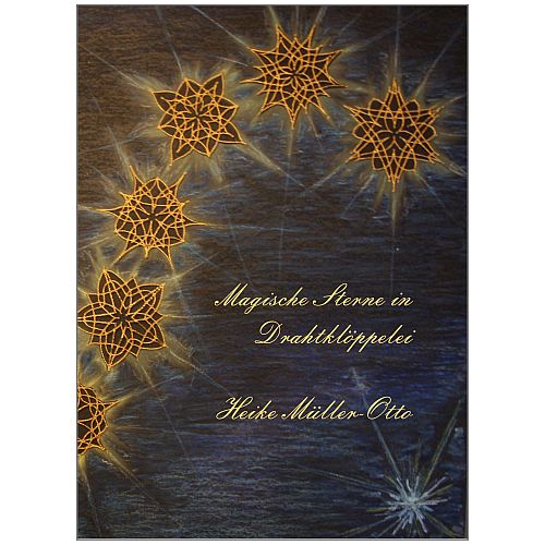 Magische Sterne in Drahtkloeppelei - Heike Müller-Otto - Klöppelwerkstatt - 9 Sterne in Flechttechnik mit Draht. Mit 10 Paaren geklöppelt, klöppeln, Weihnachten, Christmas, Sterne