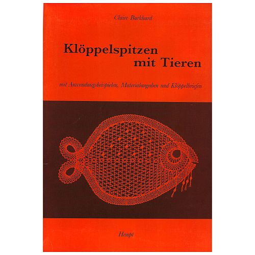Klöppelspitzen mit Tieren SH ~ Claire Burkhard - Klöppelwerkstatt, 12 Klöppelbriefe mit Tiermotiven, Fisch, Enten, Igel, Falter, Maus, klöppeln