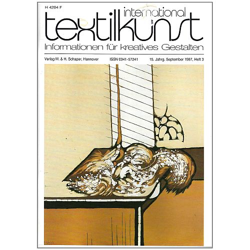 textilkunst international - Klöppelwerkstatt, Informationen für Kreatives Gestalten Inhalte: Künstlerporträts, Ausstellungsberichte, Wettbewerbe, Restaurierungsprojekte und Anregungen für Pädagogik und experimentelles Gestalten. Heft 3-1987